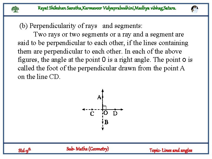 Rayat Shikshan Sanstha, Karmaveer Vidyaprabodhini, Madhya vibhag, Satara. (b) Perpendicularity of rays and segments: