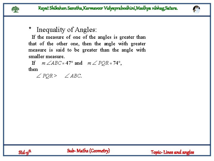 Rayat Shikshan Sanstha, Karmaveer Vidyaprabodhini, Madhya vibhag, Satara. * Inequality of Angles: If the