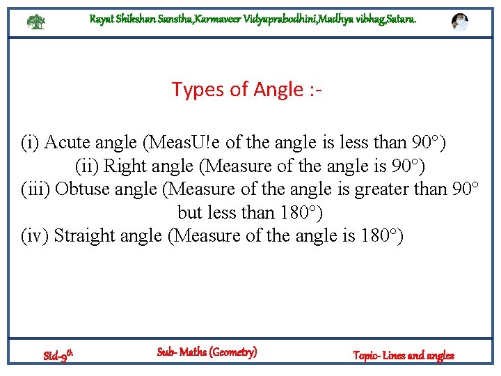 Rayat Shikshan Sanstha, Karmaveer Vidyaprabodhini, Madhya vibhag, Satara. Types of Angle : (i) Acute