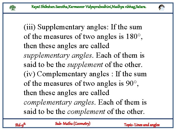 Rayat Shikshan Sanstha, Karmaveer Vidyaprabodhini, Madhya vibhag, Satara. (iii) Supplementary angles: If the sum