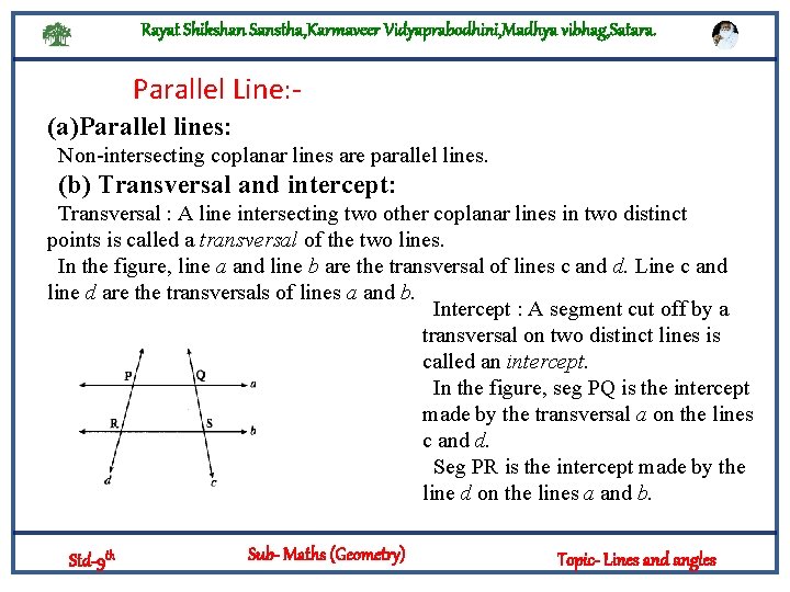 Rayat Shikshan Sanstha, Karmaveer Vidyaprabodhini, Madhya vibhag, Satara. Parallel Line: (a)Parallel lines: Non intersecting