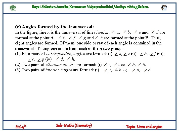 Rayat Shikshan Sanstha, Karmaveer Vidyaprabodhini, Madhya vibhag, Satara. (c) Angles formed by the transversal: