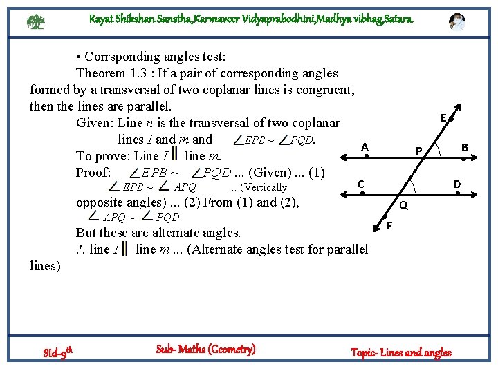 Rayat Shikshan Sanstha, Karmaveer Vidyaprabodhini, Madhya vibhag, Satara. • Corrsponding angles test: Theorem 1.