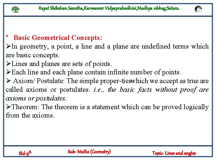 Rayat Shikshan Sanstha, Karmaveer Vidyaprabodhini, Madhya vibhag, Satara. * Basic Geometrical Concepts: ØIn geometry,
