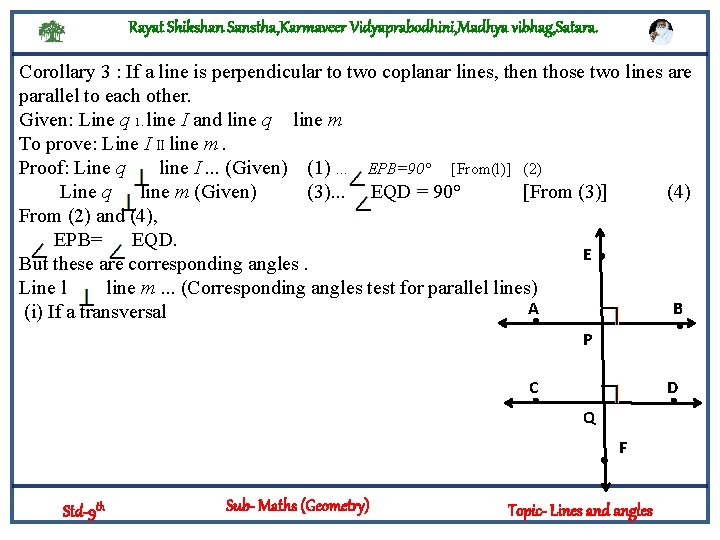 Rayat Shikshan Sanstha, Karmaveer Vidyaprabodhini, Madhya vibhag, Satara. Corollary 3 : If a line