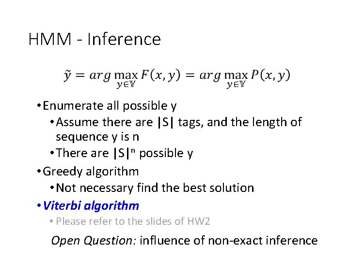 HMM - Inference • Enumerate all possible y • Assume there are |S| tags,