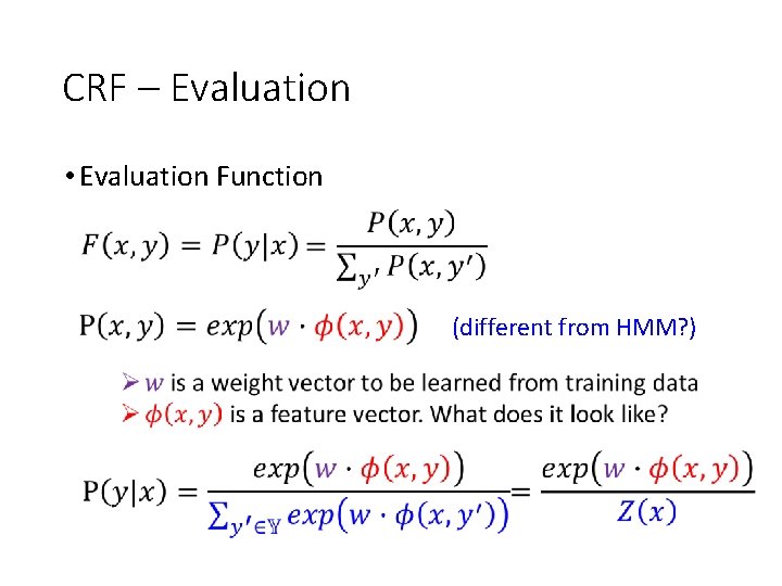 CRF – Evaluation • Evaluation Function (different from HMM? ) 