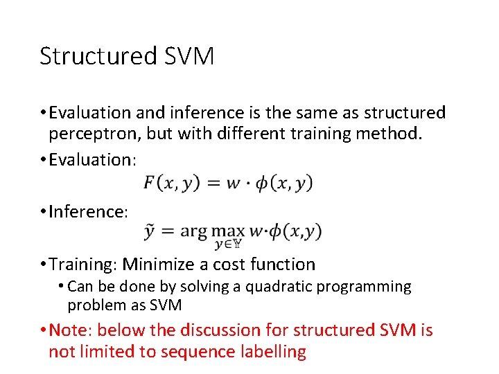 Structured SVM • Evaluation and inference is the same as structured perceptron, but with
