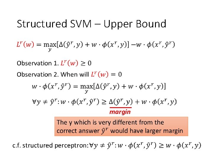 Structured SVM – Upper Bound margin c. f. structured perceptron: 