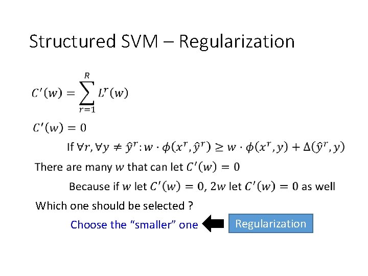 Structured SVM – Regularization Which one should be selected ? Choose the “smaller” one
