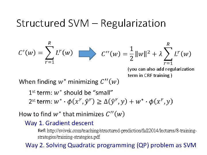 Structured SVM – Regularization (you can also add regularization term in CRF training )