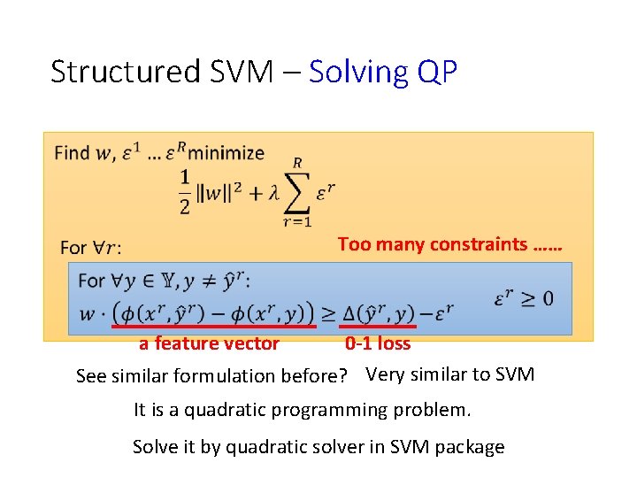 Structured SVM – Solving QP Too many constraints …… a feature vector 0 -1