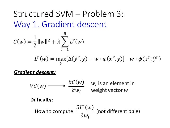 Structured SVM – Problem 3: Way 1. Gradient descent: Difficulty: How to compute (not