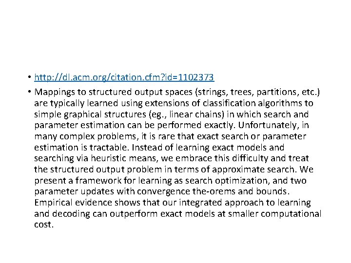  • http: //dl. acm. org/citation. cfm? id=1102373 • Mappings to structured output spaces