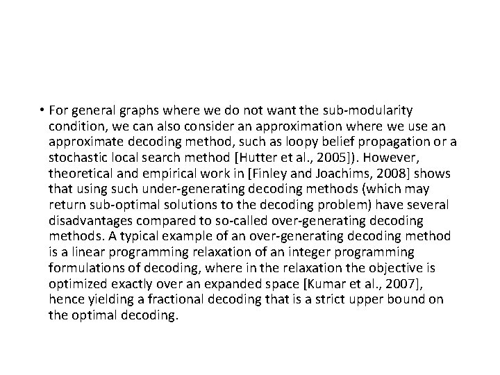  • For general graphs where we do not want the sub-modularity condition, we