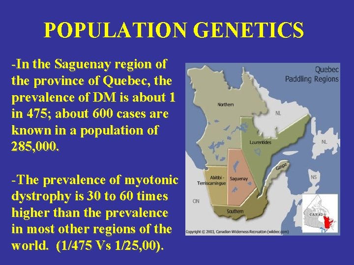 POPULATION GENETICS -In the Saguenay region of the province of Quebec, the prevalence of