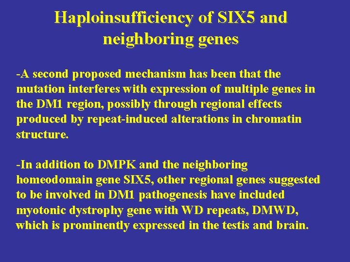 Haploinsufficiency of SIX 5 and neighboring genes -A second proposed mechanism has been that