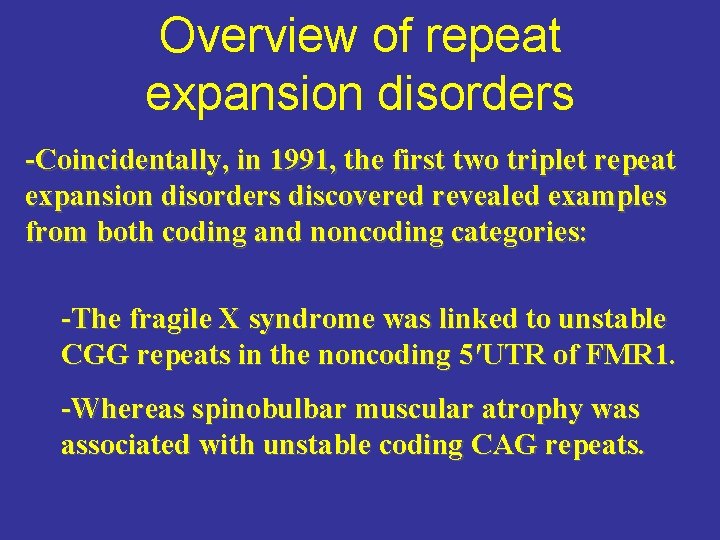 Overview of repeat expansion disorders -Coincidentally, in 1991, the first two triplet repeat expansion