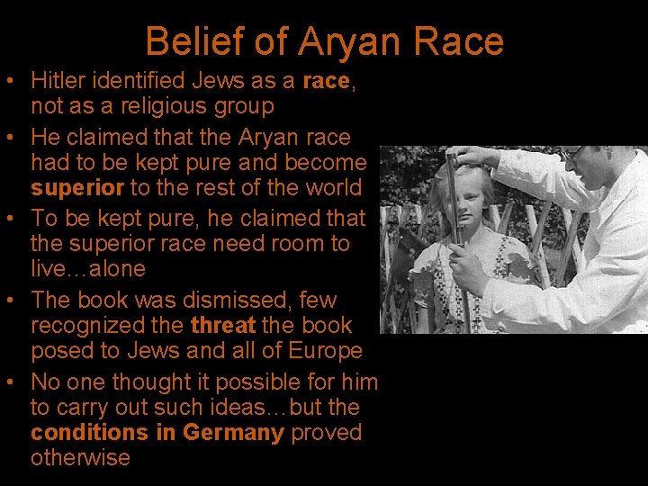 Belief of Aryan Race • Hitler identified Jews as a race, not as a