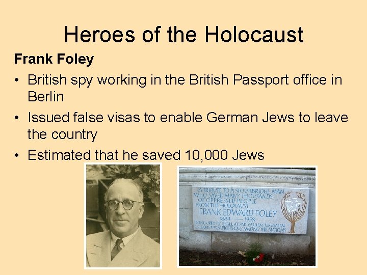 Heroes of the Holocaust Frank Foley • British spy working in the British Passport