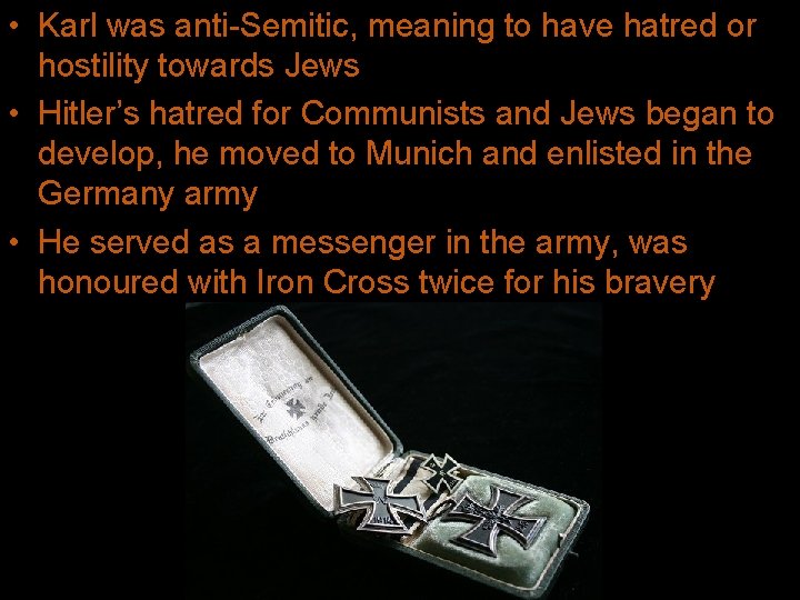  • Karl was anti-Semitic, meaning to have hatred or hostility towards Jews •