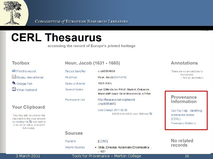 3 March 2011 Tools for Provenance – Merton College 16 
