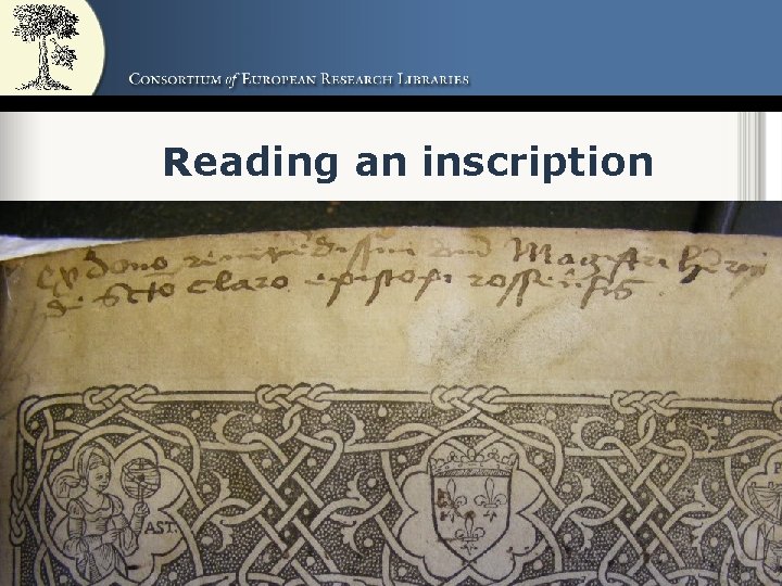 Reading an inscription 3 March 2011 Tools for Provenance – Merton College 19 