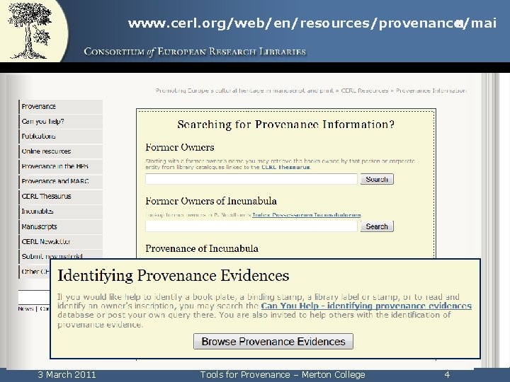 www. cerl. org/web/en/resources/provenance/mai n 3 March 2011 Tools for Provenance – Merton College 4