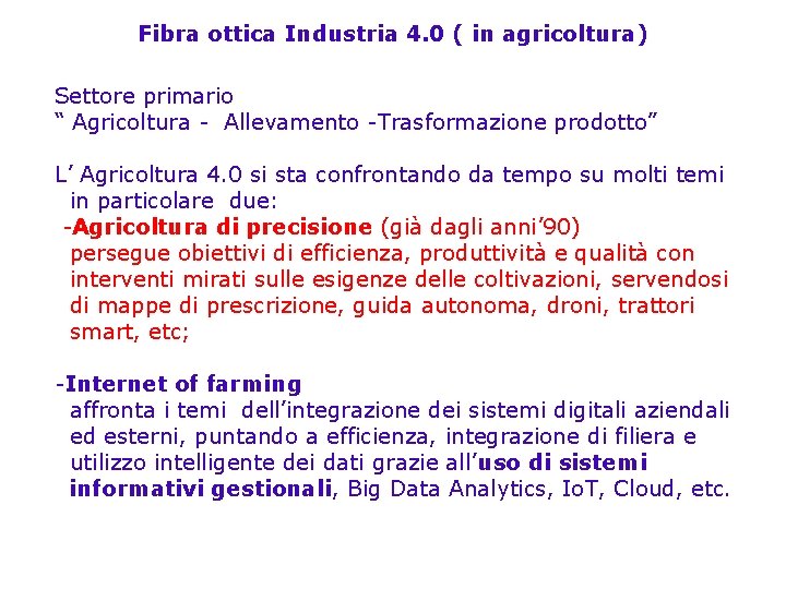 Fibra ottica Industria 4. 0 ( in agricoltura) Settore primario “ Agricoltura - Allevamento