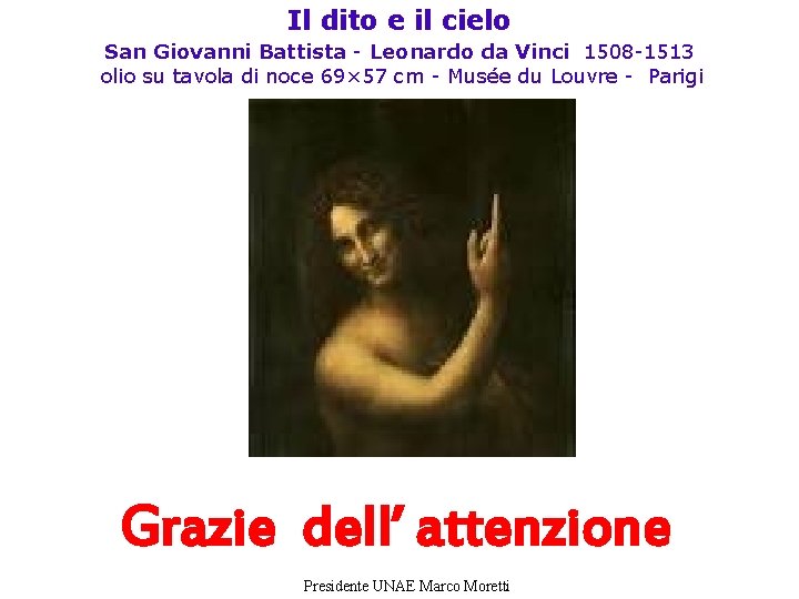 Il dito e il cielo San Giovanni Battista - Leonardo da Vinci 1508 -1513