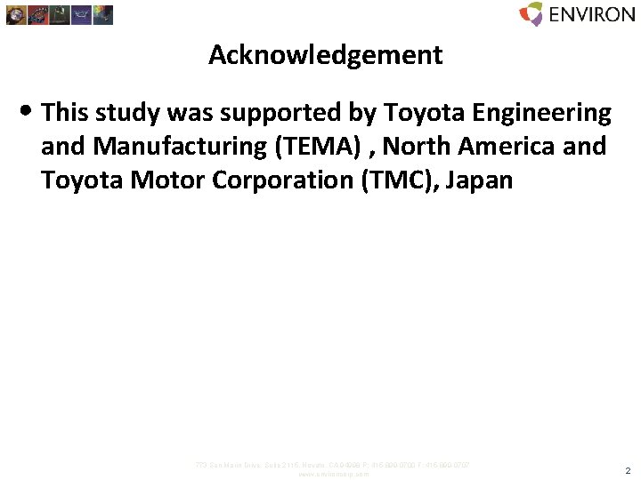 Acknowledgement • This study was supported by Toyota Engineering and Manufacturing (TEMA) , North