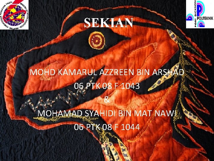 SEKIAN MOHD KAMARUL AZZREEN BIN ARSHAD 06 PTK 08 F 1043 & MOHAMAD SYAHIDI