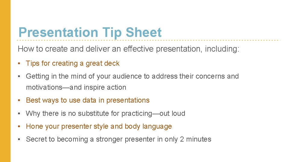Presentation Tip Sheet How to create and deliver an effective presentation, including: • Tips