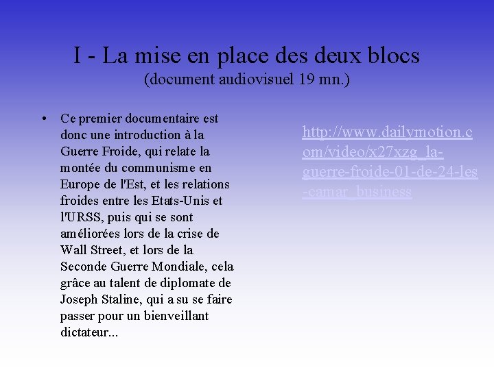 I - La mise en place des deux blocs (document audiovisuel 19 mn. )