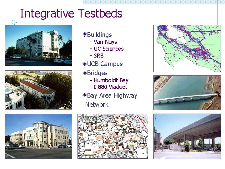 Integrative Testbeds Buildings - Van Nuys - UC Sciences - SRB UCB Campus Bridges