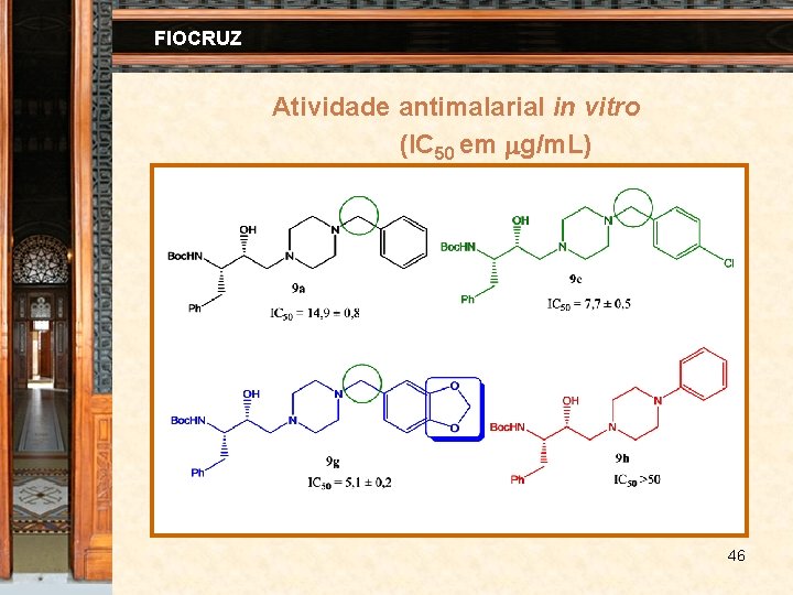 FIOCRUZ Atividade antimalarial in vitro (IC 50 em g/m. L) 46 
