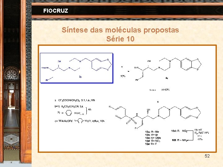 FIOCRUZ Síntese das moléculas propostas Série 10 52 