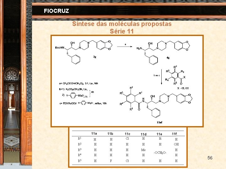 FIOCRUZ Síntese das moléculas propostas Série 11 56 