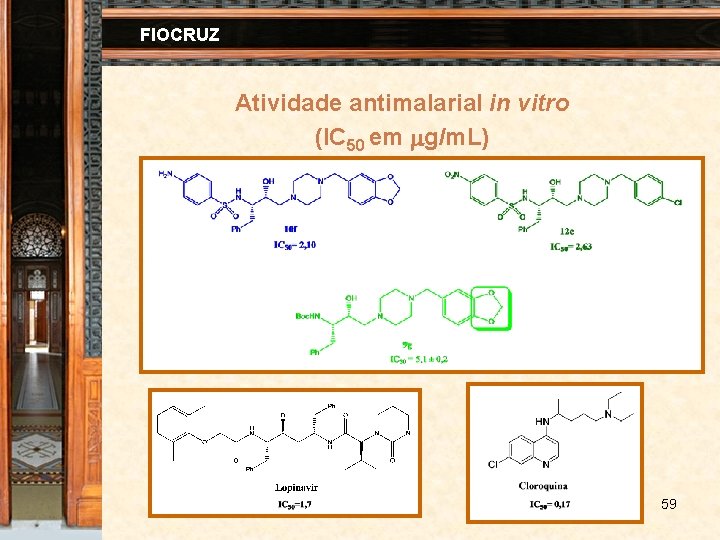 FIOCRUZ Atividade antimalarial in vitro (IC 50 em g/m. L) 59 