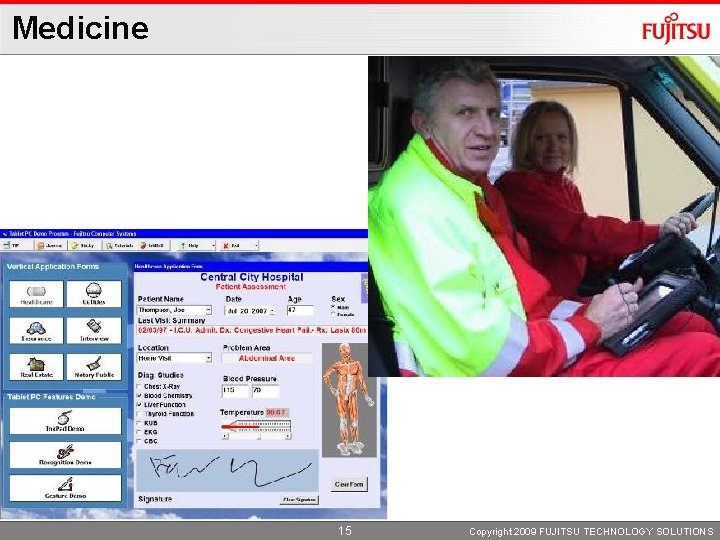 Medicine 15 Copyright 2009 FUJITSU TECHNOLOGY SOLUTIONS 