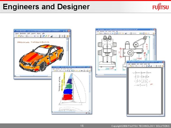 Engineers and Designer 16 Copyright 2009 FUJITSU TECHNOLOGY SOLUTIONS 