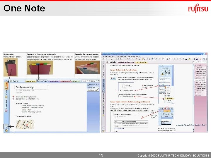 One Note 19 Copyright 2009 FUJITSU TECHNOLOGY SOLUTIONS 