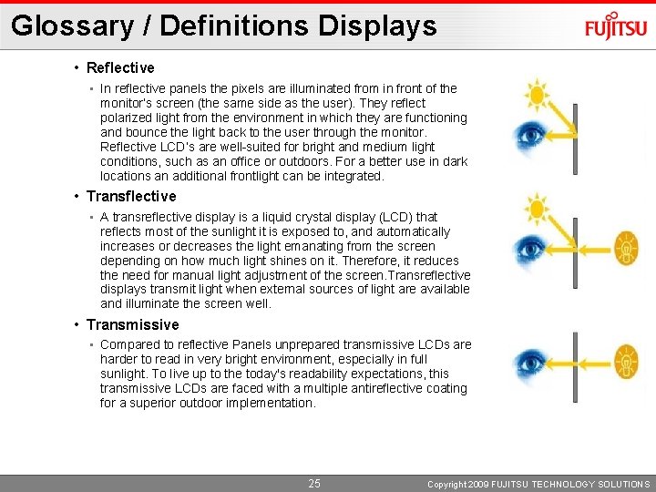 Glossary / Definitions Displays • Reflective • In reflective panels the pixels are illuminated