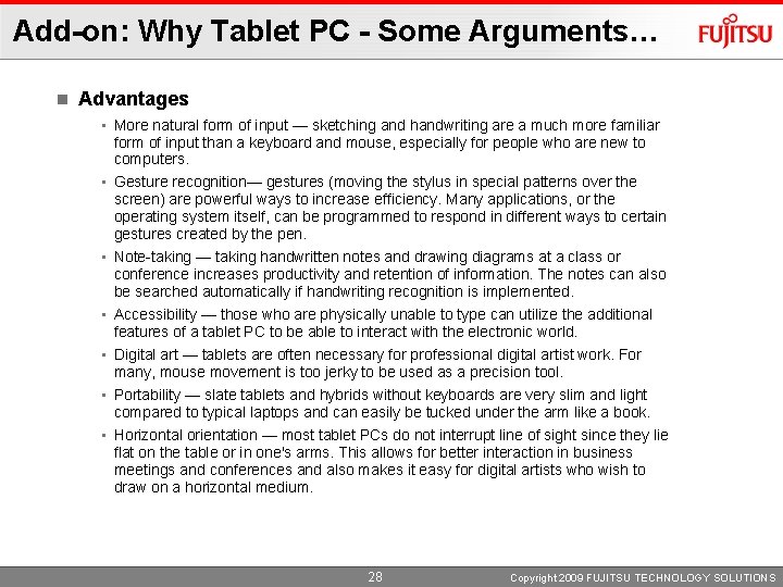 Add-on: Why Tablet PC - Some Arguments… n Advantages • More natural form of