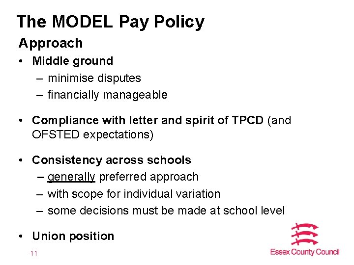 The MODEL Pay Policy Approach • Middle ground – minimise disputes – financially manageable