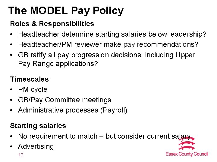 The MODEL Pay Policy Roles & Responsibilities • Headteacher determine starting salaries below leadership?