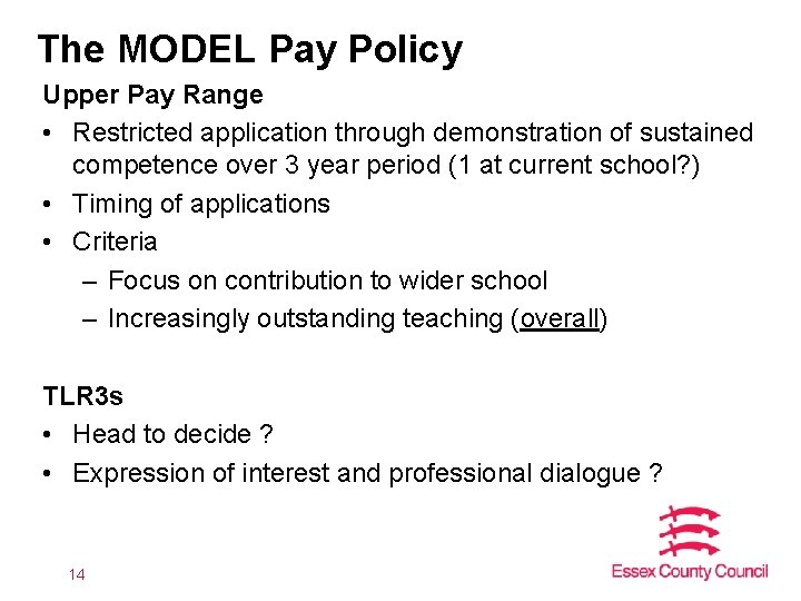 The MODEL Pay Policy Upper Pay Range • Restricted application through demonstration of sustained