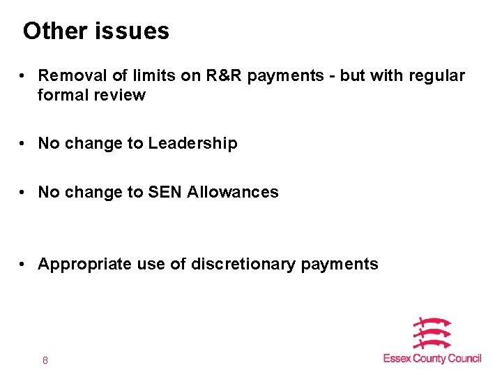 Other issues • Removal of limits on R&R payments - but with regular formal