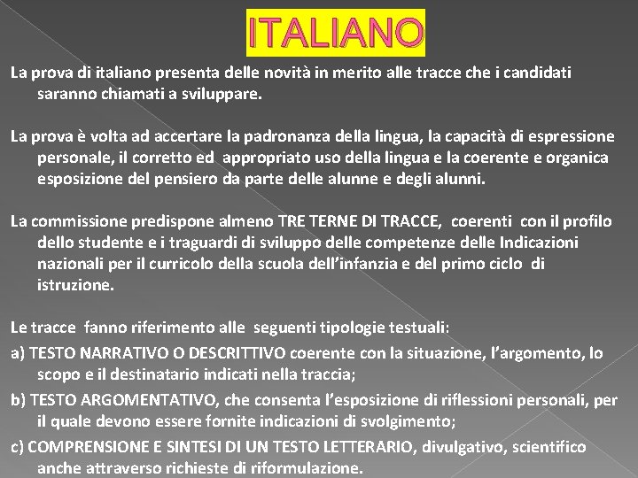 ITALIANO La prova di italiano presenta delle novità in merito alle tracce che i