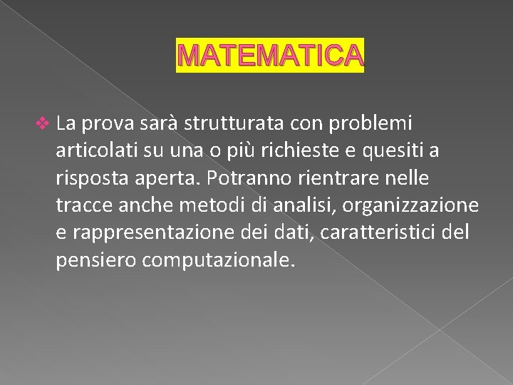 MATEMATICA v La prova sarà strutturata con problemi articolati su una o più richieste